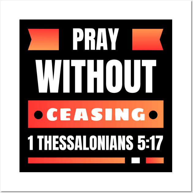 Pray without ceasing | Christian Wall Art by All Things Gospel